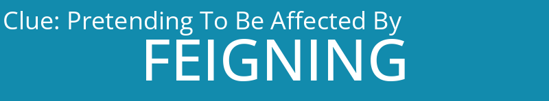 Pretending To Be Affected By