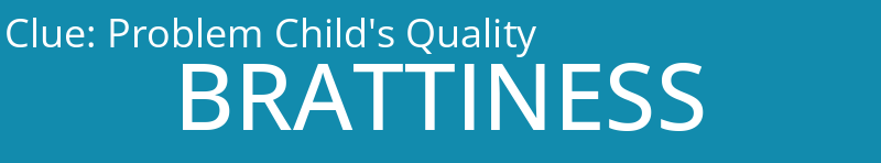 Problem Child's Quality