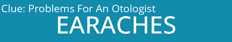 Problems For An Otologist