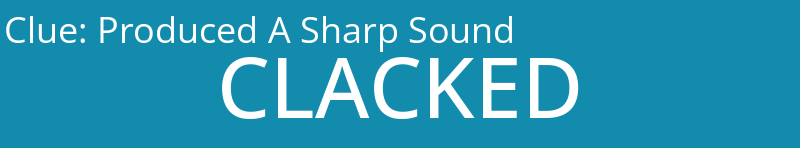 Produced A Sharp Sound