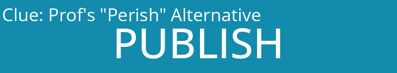 Prof's "Perish" Alternative