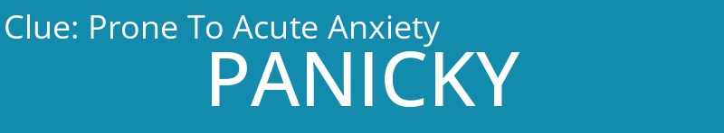 Prone To Acute Anxiety