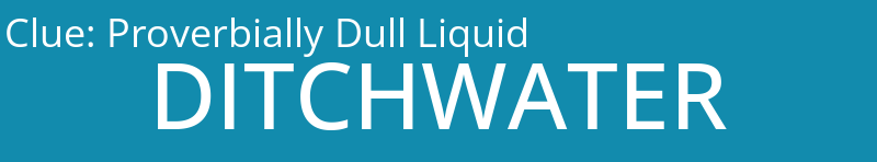 Proverbially Dull Liquid