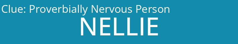 Proverbially Nervous Person
