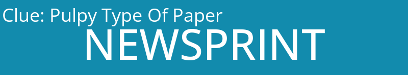 Pulpy Type Of Paper