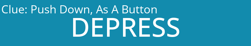 Push Down, As A Button