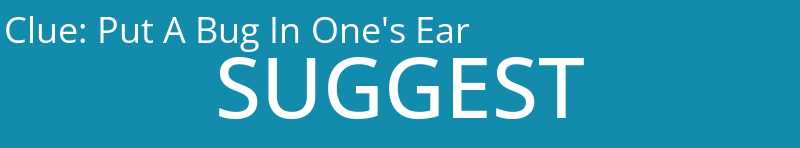 Put A Bug In One's Ear