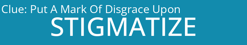 Put A Mark Of Disgrace Upon