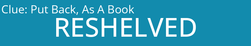 Put Back, As A Book