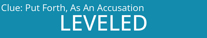 Put Forth, As An Accusation