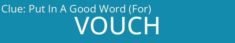 Put In A Good Word (For)