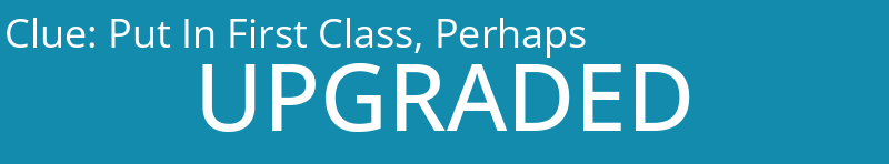 Put In First Class, Perhaps