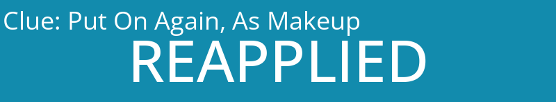 Put On Again, As Makeup