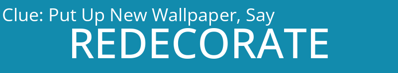 Put Up New Wallpaper, Say