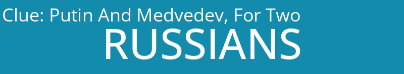 Putin And Medvedev, For Two
