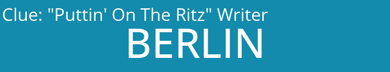 "Puttin' On The Ritz" Writer