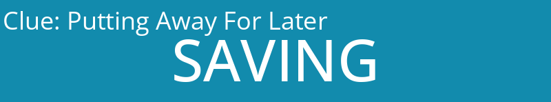 Putting Away For Later