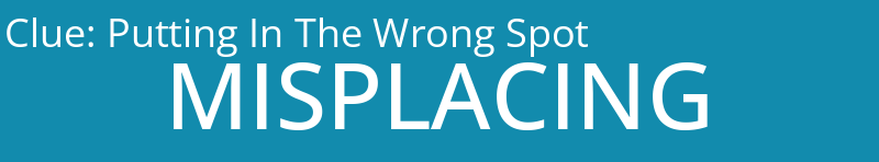 Putting In The Wrong Spot