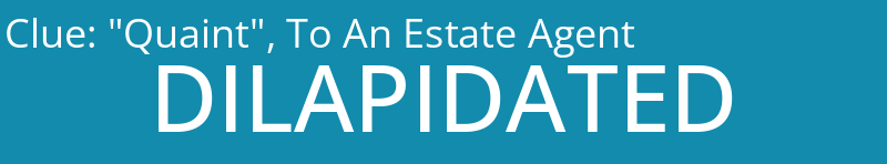 "Quaint", To An Estate Agent