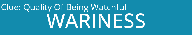Quality Of Being Watchful
