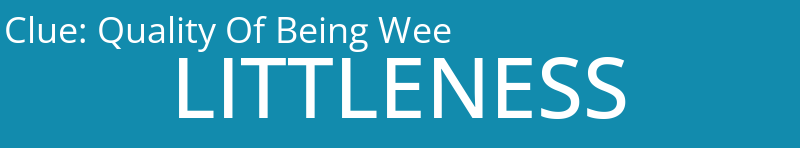 Quality Of Being Wee