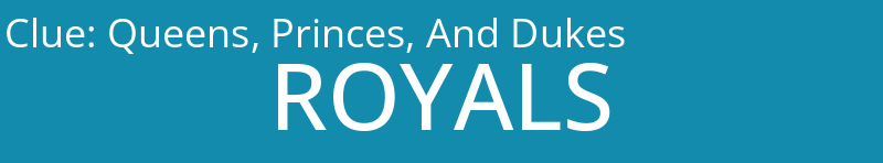 Queens, Princes, And Dukes