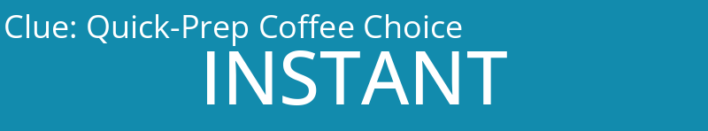 Quick-Prep Coffee Choice