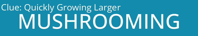 Quickly Growing Larger