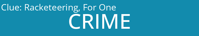 Racketeering, For One