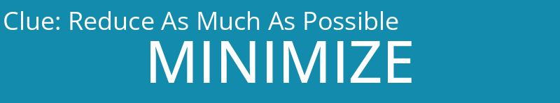 Reduce As Much As Possible