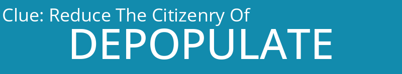 Reduce The Citizenry Of