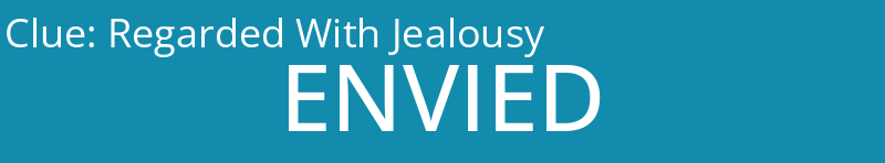 Regarded With Jealousy