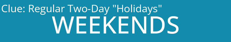 Regular Two-Day "Holidays"