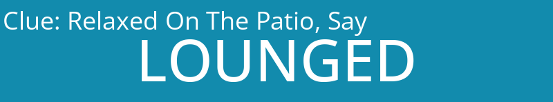 Relaxed On The Patio, Say