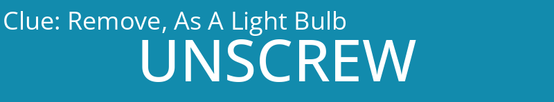 Remove, As A Light Bulb