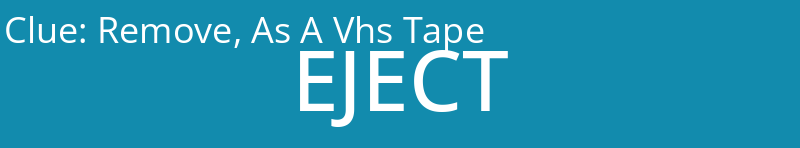 Remove, As A Vhs Tape