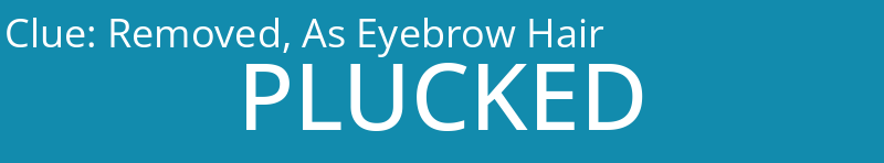 Removed, As Eyebrow Hair