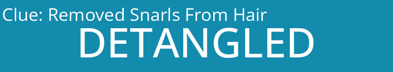 Removed Snarls From Hair