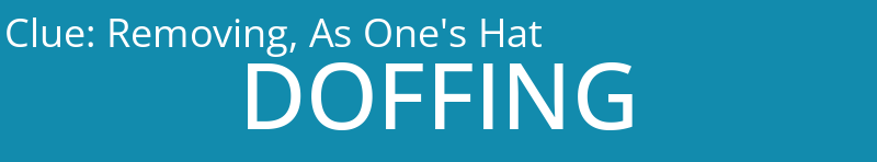 Removing, As One's Hat