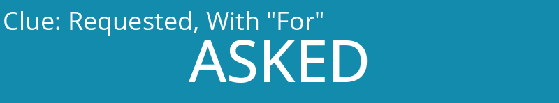 Requested, With "For"