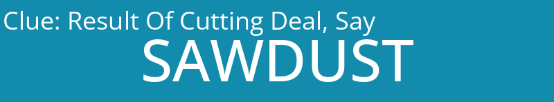 Result Of Cutting Deal, Say