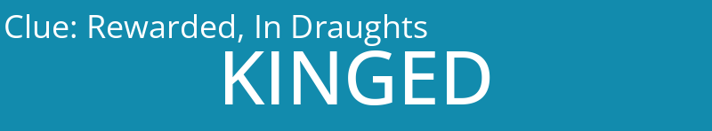 Rewarded, In Draughts