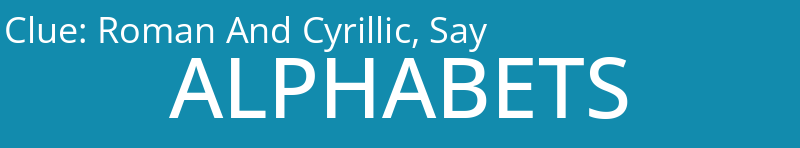 Roman And Cyrillic, Say