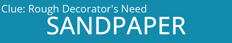 Rough Decorator's Need