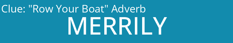"Row Your Boat" Adverb