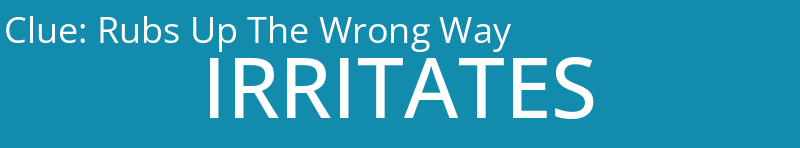 Rubs Up The Wrong Way