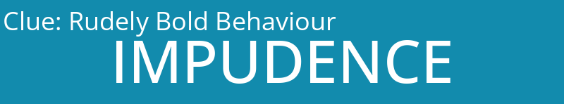 Rudely Bold Behaviour