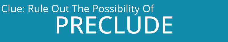 Rule Out The Possibility Of