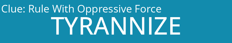 Rule With Oppressive Force