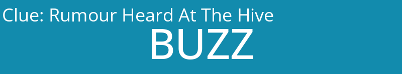 Rumour Heard At The Hive